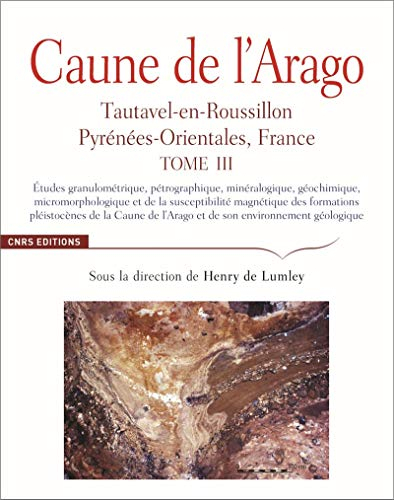 Caune de l'Arago : Tautavel-en-Roussillon, Pyrénées-Orientales, France. Vol. 3. Etudes granulométriq