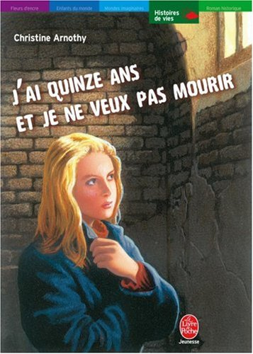 J'ai quinze ans et je ne veux pas mourir