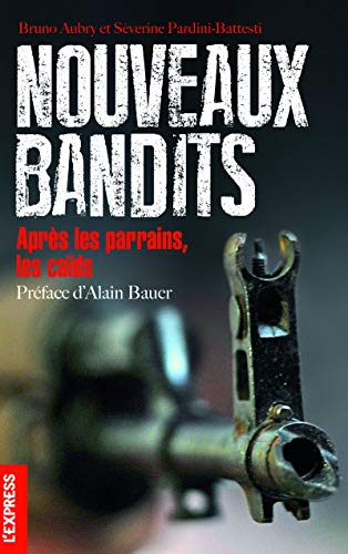 Nouveaux bandits : après les parrains, les caïds