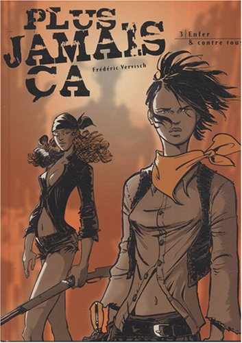 Plus jamais ça. Vol. 3. Enfer & contre tous