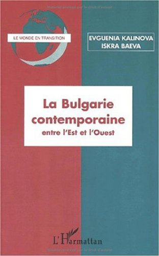 La Bulgarie contemporaine : entre l'Est et l'Ouest