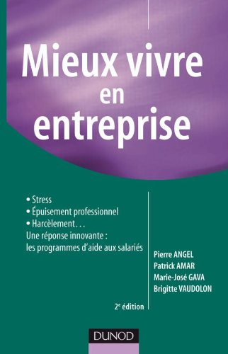 Mieux vivre en entreprise : stress, épuisement professionnel, harcèlement... : une réponse innovante