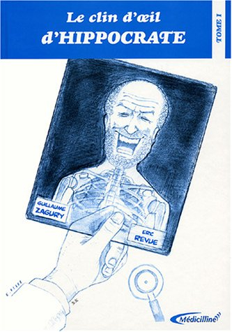Le clin d'oeil d'Hippocrate. Vol. 1