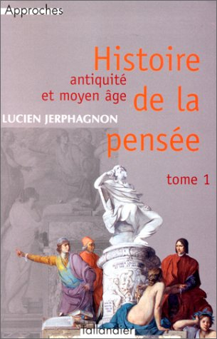 histoire de la pensée, tome 1 : antiquité et moyen age