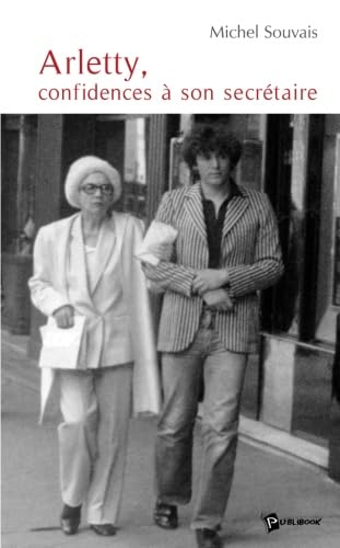 Arletty, confidences à son secrétaire