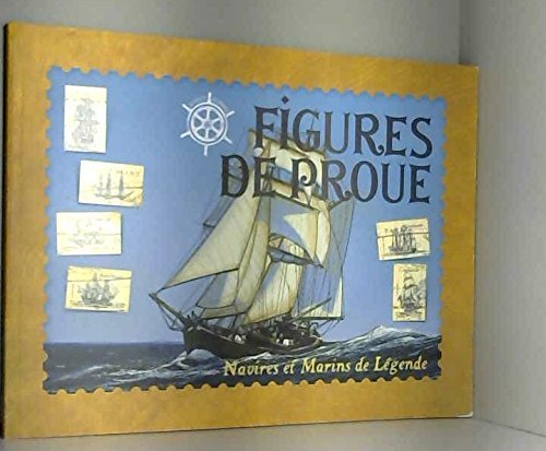 figures de proue, navires et marins de légende