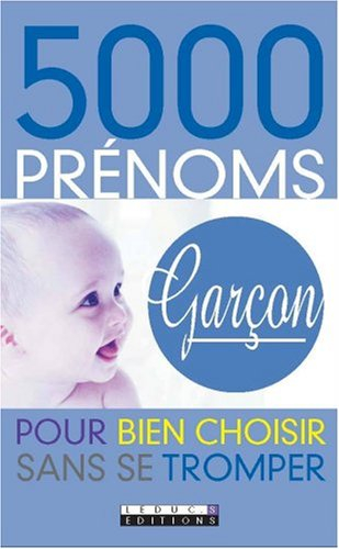 5.000 prénoms garçon : pour bien choisir sans se tromper