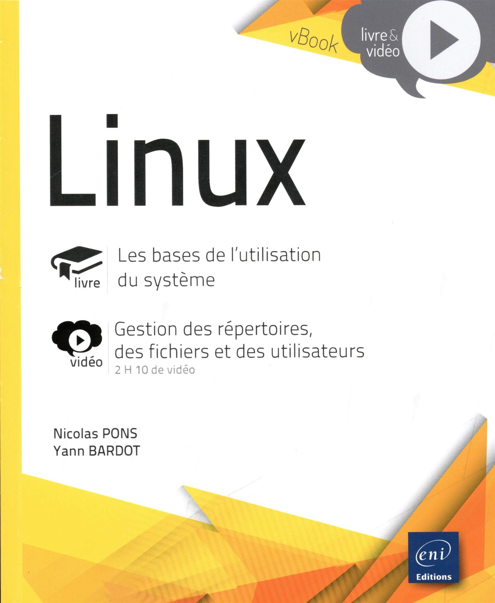 Linux : les bases de l'utilisation du système : gestion des répertoires, des fichiers et des utilisa