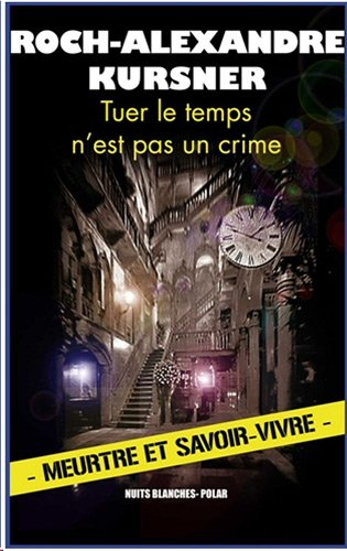 Tuer le temps n'est pas un crime : meurtre et savoir-vivre