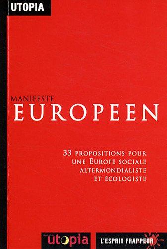 Manifeste européen : 33 propositions pour une Europe sociale altermondialiste et écologiste