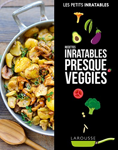 Presque veggies : recettes inratables