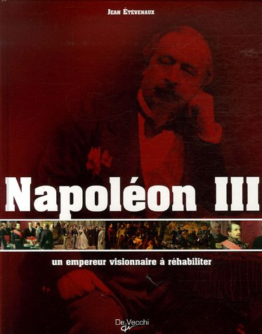 Napoléon III : un empereur visionnaire à réhabiliter