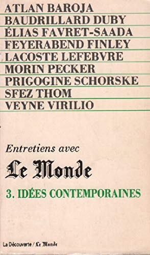 Entretiens avec Le Monde. Vol. 3. Idées contemporaines