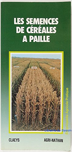 Les Semences de céréales à paille : de la création des variétés à leur utilisation par l'agriculteur