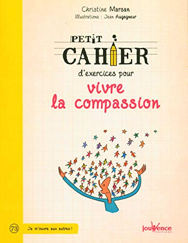 Petit cahier d'exercices pour vivre la compassion