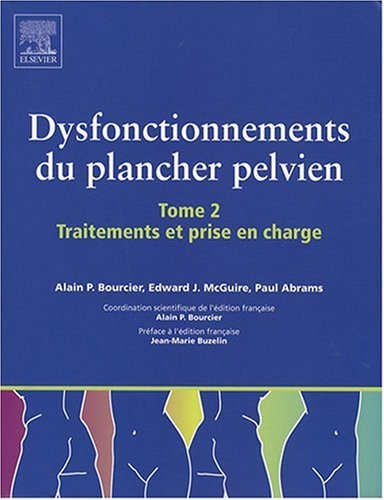Dysfonctionnements du plancher pelvien. Vol. 2. Traitements et prise en charge