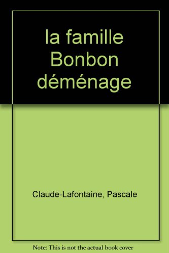 La famille Bonbon déménage
