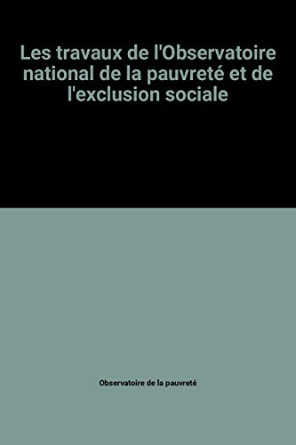 Les travaux de l'Observatoire national de la pauvreté et de l'exclusion sociale : 2005-2006