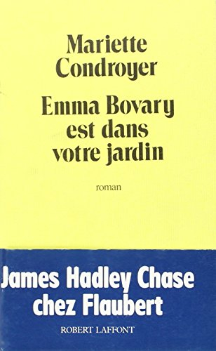Emma Bovary est dans votre jardin
