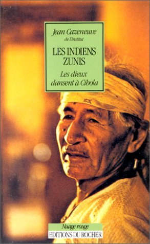 Les Indiens Zunis : les dieux dansent à Cibola