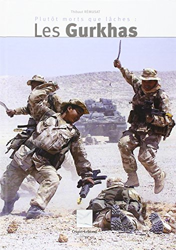 Les Gurkhas : plutôt morts que lâches