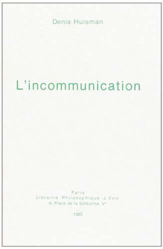L'Incommunication : essai sur quelques effets pléthoriques abusifs ou pervers de la communication ac