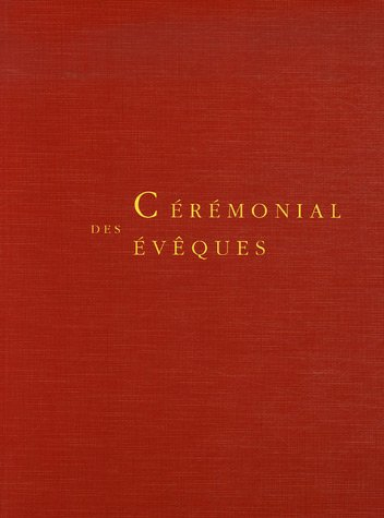 Cérémonial des évêques : restauré par décret du 2e concile oecuménique du Vatican et promulgué par l