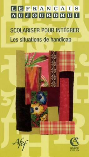 Français aujourd'hui (Le), n° 152. Scolariser pour intégrer : les situations de handicap