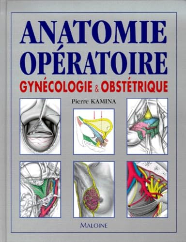 Anatomie opératoire en gynécologie et obstétrique