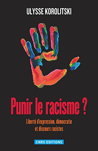Punir le racisme ? : liberté d'expression, démocratie et discours racistes