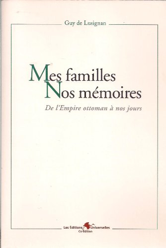 mes familles - nos mémoires : de l'empire ottoman à nos jours