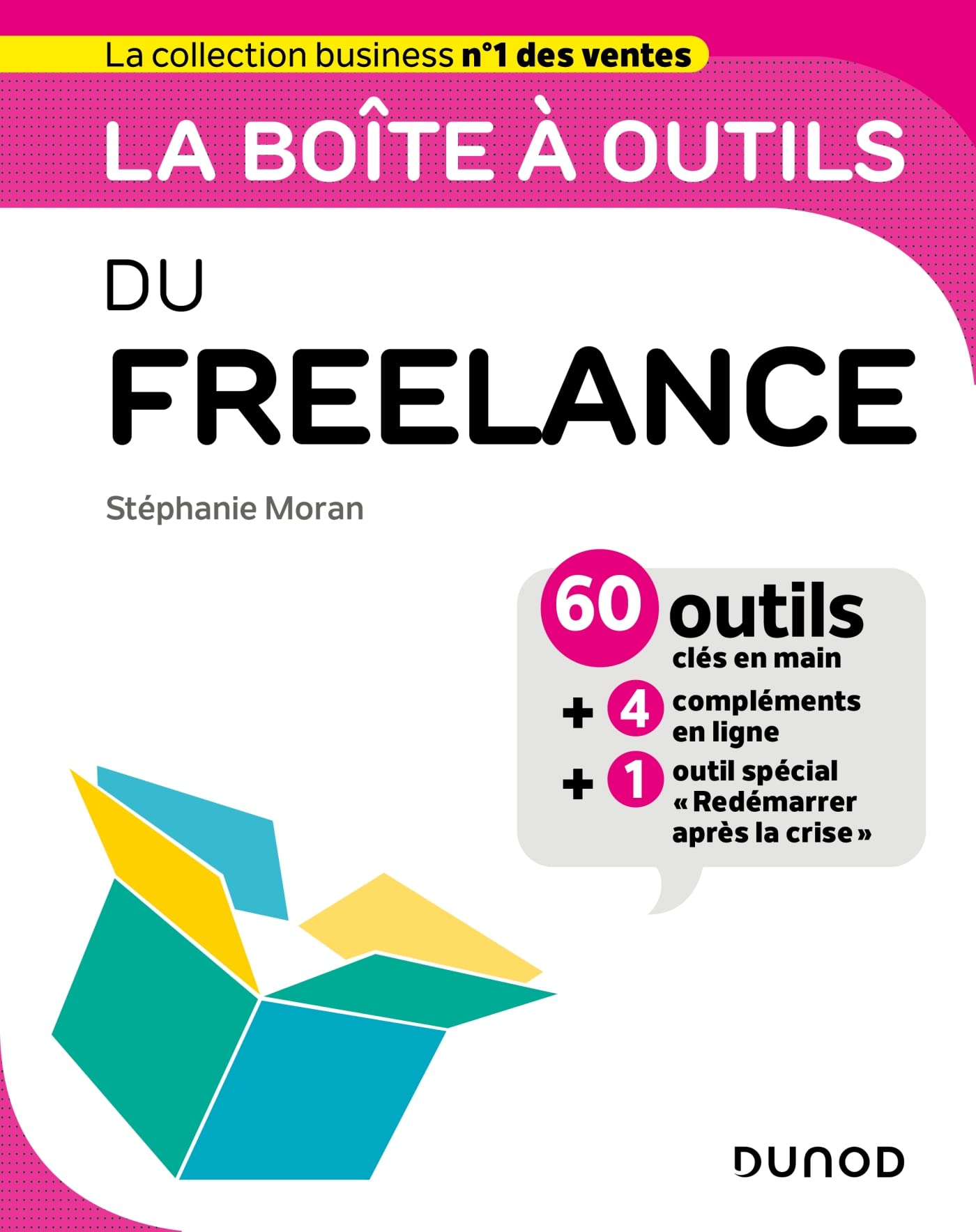 La boîte à outils du freelance : 60 outils clés en main + 4 compléments en ligne + 1 outil spécial r