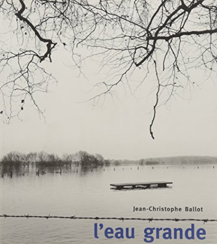 L'eau grande : le paysage des crues dans les basses vallées angevines et la vallée de la Loire