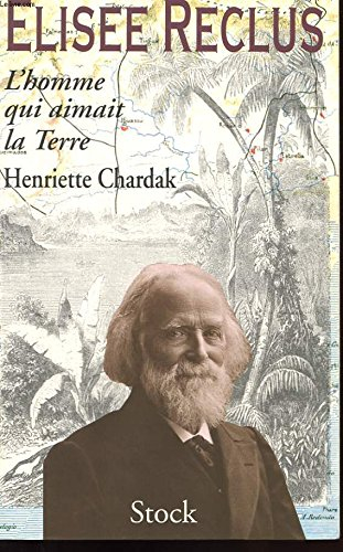 Elisée Reclus : l'homme qui aimait la Terre