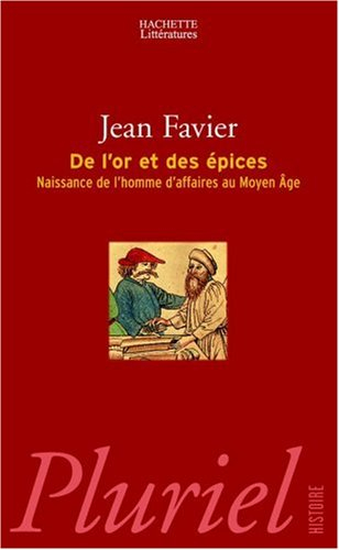 De l'or et des épices : naissance de l'homme d'affaires au Moyen Age