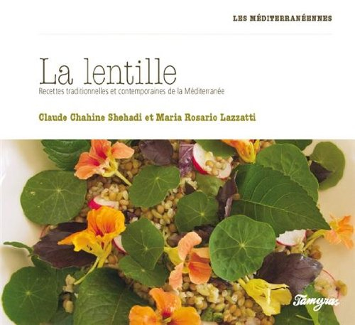 la lentille : recettes traditionnelles et contemporaines de la méditerranée