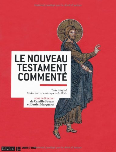 Le Nouveau Testament commenté : texte intégral, traduction oecuménique de la Bible