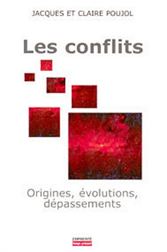 Les Conflits : origines, évolutions, dépassements