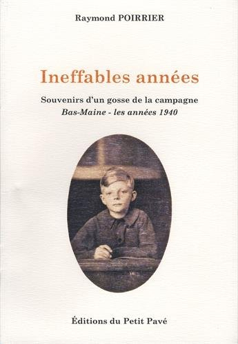 Ineffables années : souvenirs d'un gosse de la campagne : 1939-1946