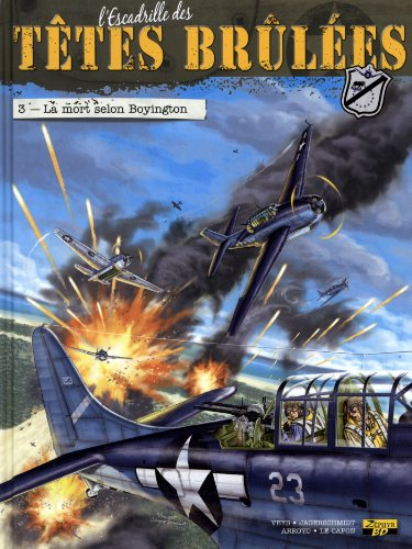 L'escadrille des têtes brûlées. Vol. 3. La mort selon Boyington
