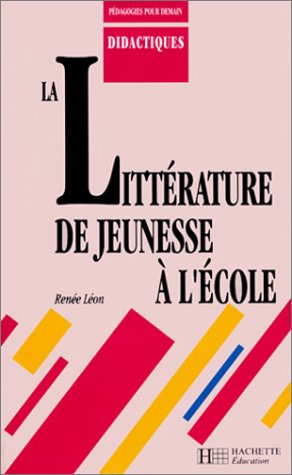 La Littérature de jeunesse à l'école