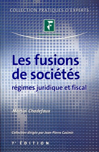 Les fusions de sociétés : régimes juridique et fiscal