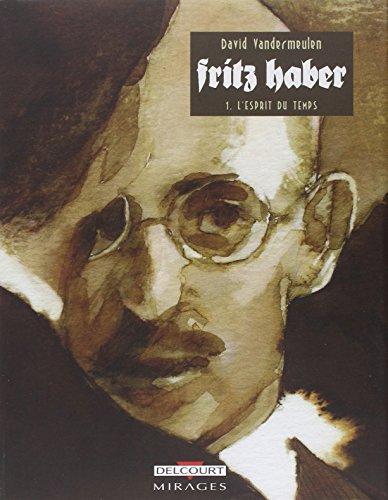 Fritz Haber. Vol. 1. L'esprit du temps