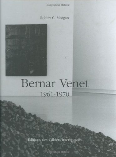 Bernar Venet, 1961-1970 : monographie conçue par l'artiste : témoignage unique sur ses débuts (1961-