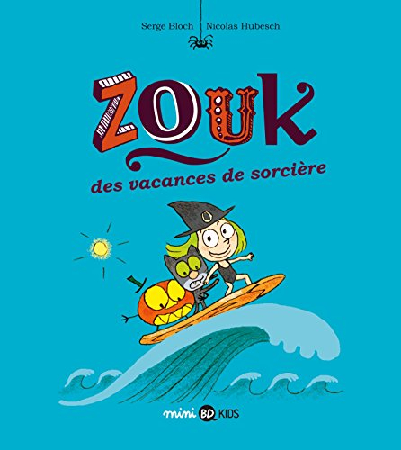 Zouk. Vol. 4. Des vacances de sorcière