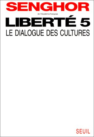 Liberté. Vol. 5. Le Dialogue des cultures