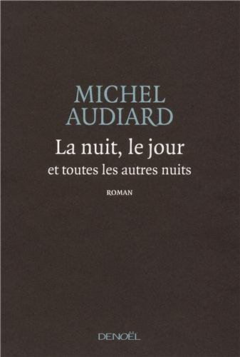 La nuit, le jour et toutes les autres nuits