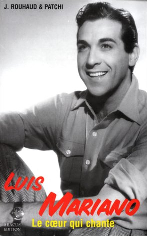 Luis Mariano : le coeur qui chante