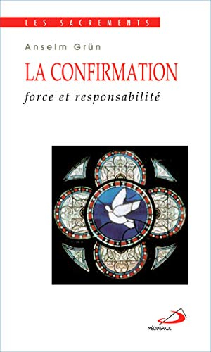 La confirmation : force et responsabilité
