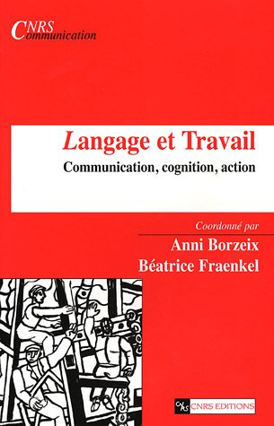 Langage et travail : communication, cognition, action